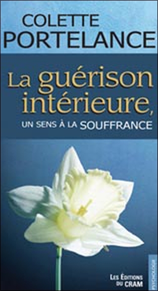 GUERISON INTERIEURE, UN SENS A LA SOUFFRANCE