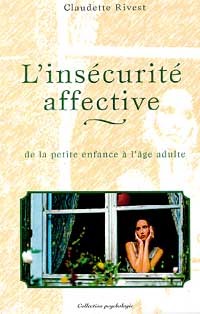 L´INSECURITE AFFECTIVE DE LA PETITE ENFANCE A L´AGE ADULTE