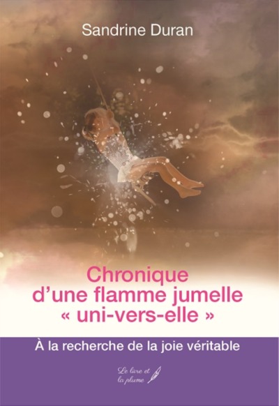 CHRONIQUE D UNE FLAMME JUMELLE UNI-VERS-ELLE