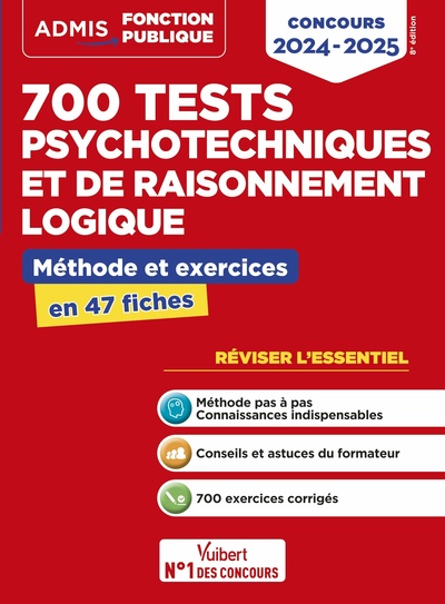700 TESTS PSYCHOTECHNIQUES ET DE RAISONNEMENT LOGIQUE - METHODE ET EXERCICE