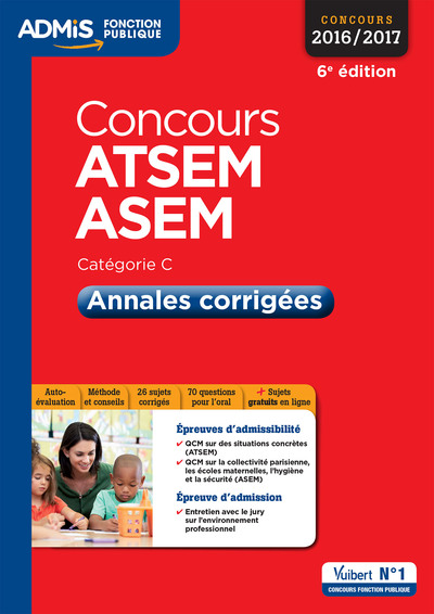 CONCOURS 2016 / 2017 ATSEM ET ASEM CAT C ANNALES CORRIGEES 6E ED. 2016