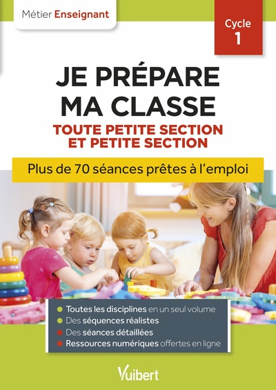 JE PREPARE MA CLASSE DE TOUTE PETITE SECTION ET PETITE SECTION - CYCLE 1 - S