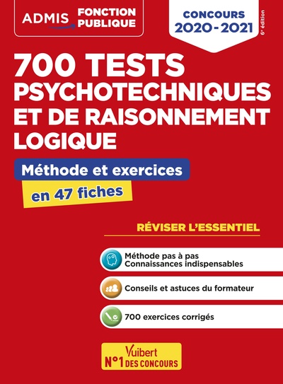 700 TESTS PSYCHOTECHNIQUES ET DE RAISONNEMENT LOGIQUE METHODE ET EXERCICES