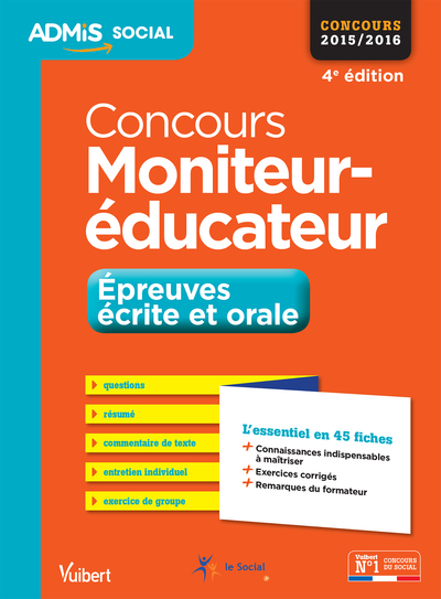 CONCOURS 2015 2016 MONITEUR EDUCATEUR EPREUVE ORALE ECRITE 45 FICHES  4E ED. 2015