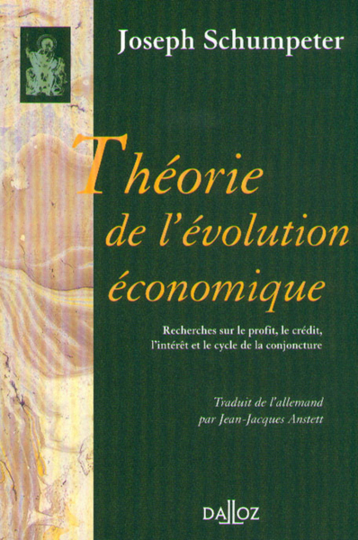 THEORIE DE L´EVOLUTION ECONOMIQUE. RECHERCHES SUR LE PROFIT, LE CREDIT, L´I