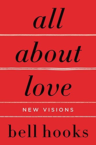 BELL HOOKS ALL ABOUT LOVE NEW VISIONS /ANGLAIS