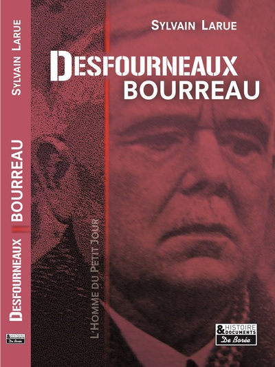 DESFOURNEAUX, BOURREAU - L´HOMME DU PETIT JOUR - 1877-1951