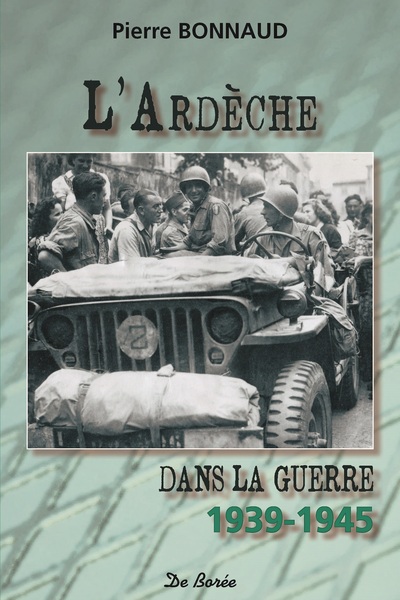 ARDECHE DANS LA GUERRE 1939-1945 (L´)