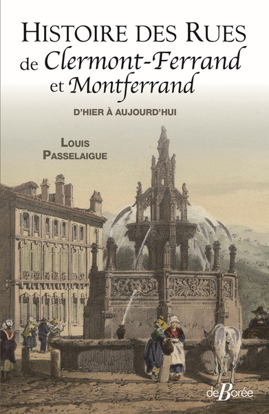 HISTOIRE DES RUES DE CLERMONT-FERRAND ET DE MONTFERRAND