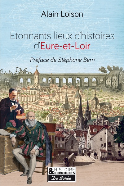 ETONNANTS LIEUX D´HISTOIRE EN EURE-ET-LOIR