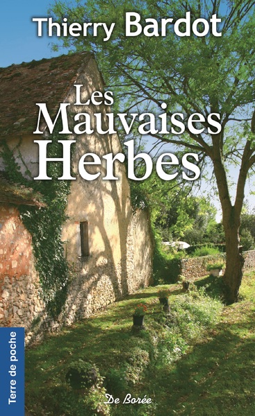 MAUVAISES HERBES (LES)