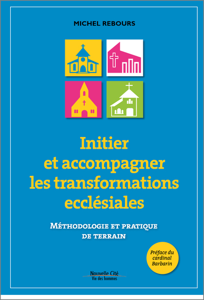 INITIER ET ACCOMPAGNER LES TRANSFORMATIONS ECCLESIALES