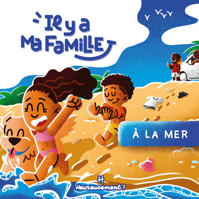 IL Y A MA FAMILLE - A LA MER ! - VOLUME 1 A LA MER