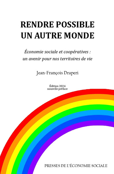 RENDRE POSSIBLE UN AUTRE MONDE : ECONOMIE SOCIALE, COOPERATIVES ET DEVELOPPEMENT DURABLE