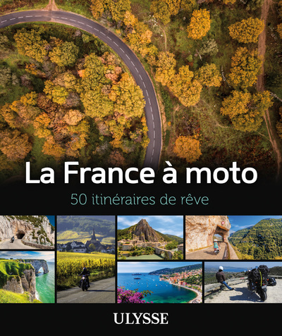 FRANCE A MOTO - 50 ITINERAIRES DE REVE