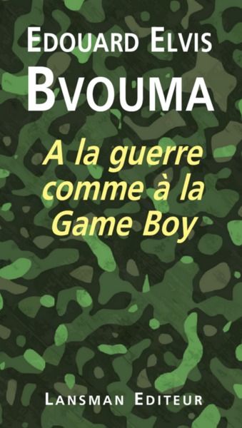 A LA GUERRE COMME A LA GAME BOY