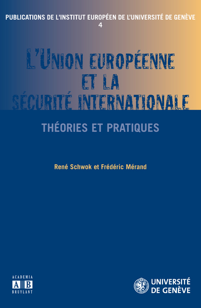 UNION EUROPEENNE ET LA SECURITE INTERNATIONALE THEORIES ET PRATIQUES