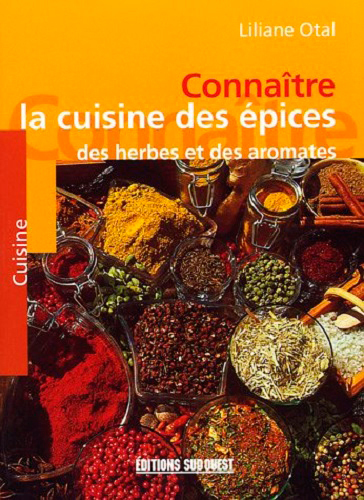 CONNAITRE LA CUISINE DES EPICES DES HERBES ET AROMATES