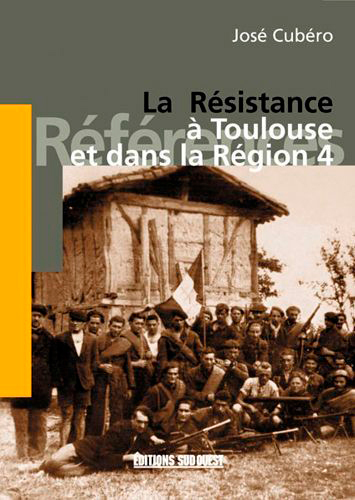 RESISTANCE A TOULOUSE ET DANS LA REGION 4