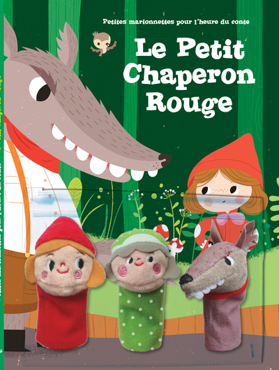 PETIT CHAPERON ROUGE - PETITES MARIONNETTES POUR L´ HEURE DU CONTE