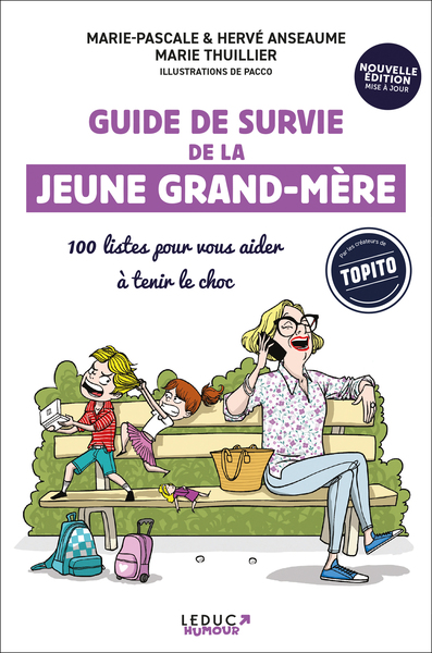 GUIDE DE SURVIE DE LA JEUNE GRAND-MERE - NOUVELLE EDITION - 100 LISTES POUR VOUS AIDER A TENIR LE CH
