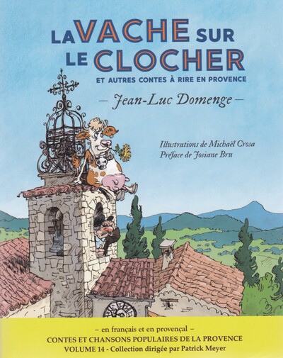 VACHE SUR LE CLOCHER - ET AUTRES CONTES A RIRE EN PROVENCE