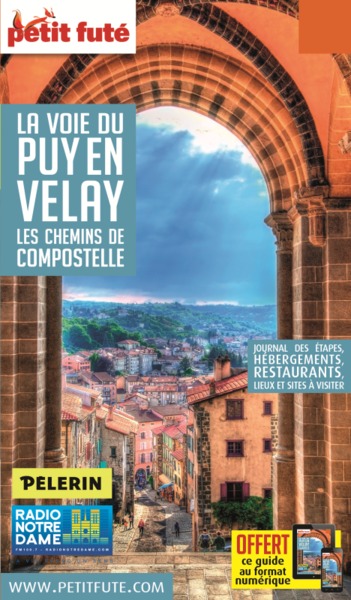 VOIE DU PUY EN VELAY LES CHEMINS DE COMPOSTELLE 2019 PETIT FUTE+OFFRE NUM