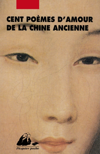 CENT POEMES D´AMOUR DE LA CHINE ANCIENNE