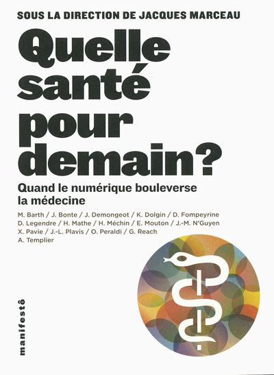 QUELLE SANTE POUR DEMAIN ? (QUAND LE NUMERIQUE BOULEVERSE LA ME