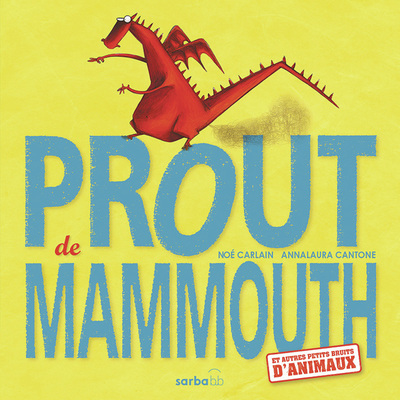 PROUT DE MAMMOUTH - ET AUTRES PETITS BRUITS D´ANIMAUX-EDITION CARTONNEE