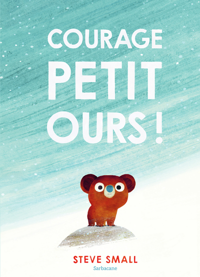 COURAGE, PETIT OURS !