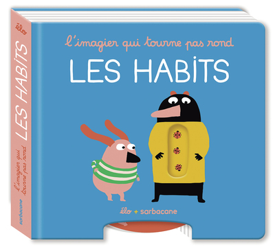 L´IMAGIER QUI TOURNE PAS ROND - LES HABITS