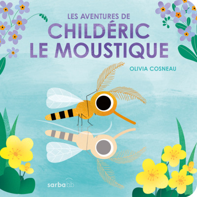 AVENTURES DE CHILDERIC LE MOUSTIQUE
