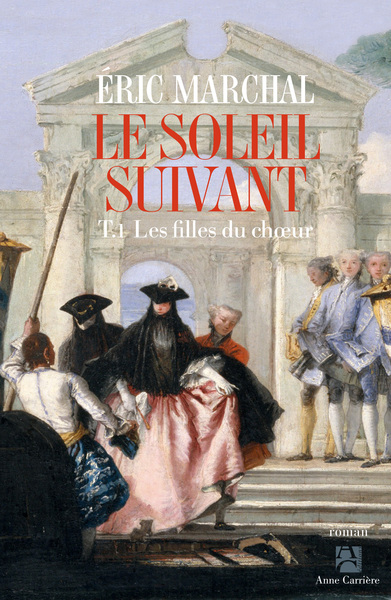 SOLEIL SUIVANT, TOME 1. LES FILLES DU CHOEUR