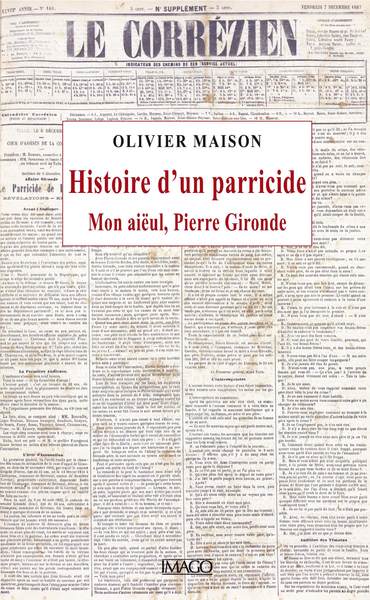 HISTOIRE D´UN PARRICIDE - MON AIEUL, PIERRE GIRONDE