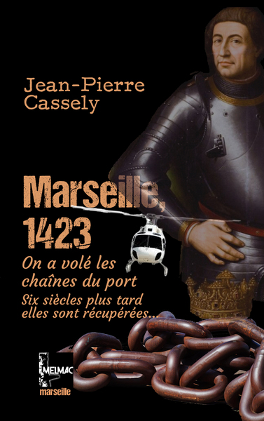 MARSEILLE, 1423 - ON A VOLE LES CHAINES DU PORT