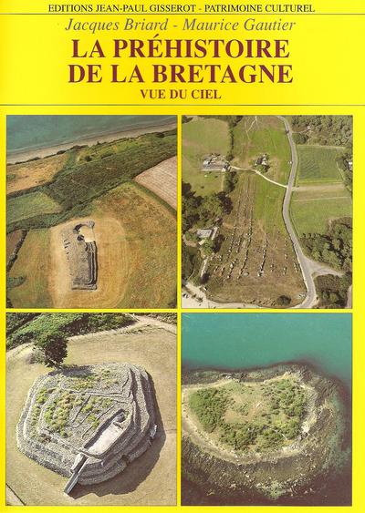 PREHISTOIRE DE LA BRETAGNE ET SON LOINTAIN PASSE VUS DU CIEL