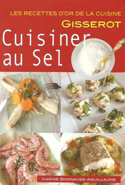 CUISINER AU SEL (RECETTES D´OR)