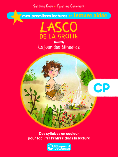 LASCO DE LA GROTTE : JOUR DES ETINCELLES T1 / LECTURE AIDEE CP
