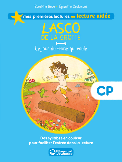 LASCO DE LA GROTTE : JOUR DU TRONC QUI ROULE / 1ERES LECTURE AIDEE ED. 2018