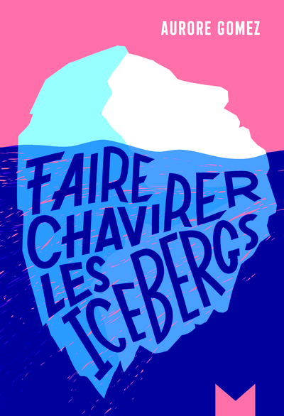 FAIRE CHAVIRER LES ICEBERGS