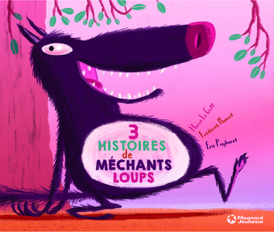 TROIS HISTOIRES DE MECHANTS LOUPS