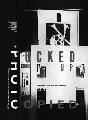 FUCKED UP + PHOTOCOPIED THE INSTANT ART OF THE PUNK ART MOVEMENT (HARDBACK)