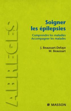 SOIGNER LES EPILEPSIES : COMPRENDRE LES MALADIES, ACCOMPAGNER LES MALADES