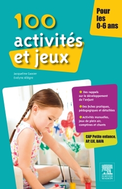 100 ACTIVITES ET JEUX POUR LES 0-6 ANS 2E