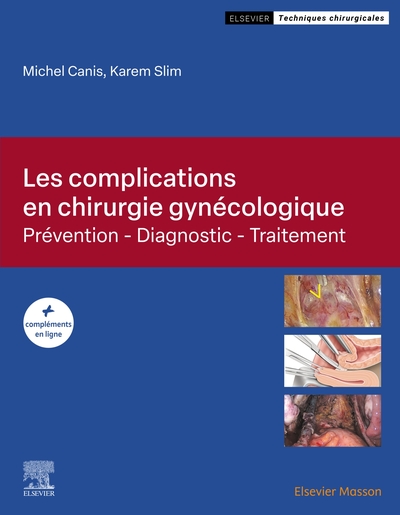 COMPLICATIONS EN CHIRURGIE GYNECOLOGIQUE - PREVENTION - DIAGNOSTIC - TRAITEMENT