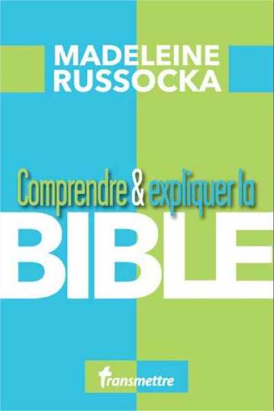 COMPRENDRE & EXPLIQUER LA BIBLE