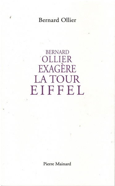 BERNARD OLLIER EXAGERE LA TOUR EIFFEL