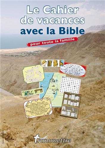 CAHIER DE VACANCES AVEC LA BIBLE POUR TOUTE LA FAMILLE