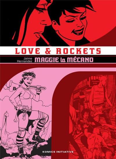 LOVE & ROCKETS T01 - MAGGIE LA MECANO